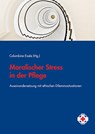 Moralischer Stress in der Pflege - Colombine Eisele - 9783708915586