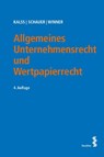Allgemeines Unternehmensrecht und Wertpapierrecht - Susanne Kalss ; Martin Schauer ; Martin Winner - 9783708920597