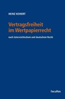 Vertragsfreiheit im Wertpapierrecht - Heinz Keinert - 9783708925530