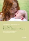 Grow Together - Zusammenwachsen von Anfang an - Katharina Kruppa ; Beate Priewasser - 9783708925707