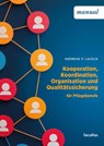 Kooperation, Koordination, Organisation und Qualitätssicherung - Andreas P. Lausch - 9783708925776