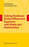 Solving Nonlinear Partial Differential Equations with Maple and Mathematica - Inna Shingareva ; Carlos Lizarraga-Celaya - 9783709105160
