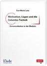 Motivation, Lügen und die Columbo-Technik - Kommunikation in der Medizin - Eva-Maria Lass - 9783709307281