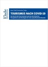 Tourismus nach COVID-19 - Tourismusberatung Richard Bauer ; Andreas Neiß ; Clemens Westreicher ; Helmut Zolles - 9783709411094