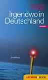 Irgendwo in Deutschland - Christoph W. Bauer - 9783709935316