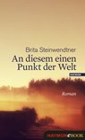 An diesem einen Punkt der Welt - Brita Steinwendtner - 9783709935576
