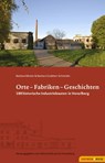 Orte - Fabriken - Geschichten - Barbara Motter ; Barbara Grabherr-Schneider - 9783709935750