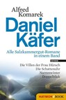 Daniel Käfer - Alle Salzkammergut-Romane in einem Band - Alfred Komarek - 9783709935927
