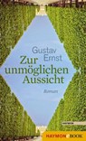 Zur unmöglichen Aussicht - Gustav Ernst - 9783709936238
