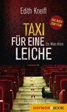 Taxi für eine Leiche - Edith Kneifl - 9783709936245