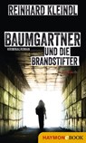 Baumgartner und die Brandstifter - Reinhard Kleindl - 9783709936535