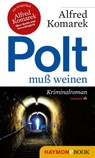 Polt muß weinen - Alfred Komarek - 9783709936849