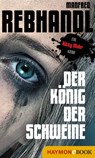 Der König der Schweine - Manfred Rebhandl - 9783709937457