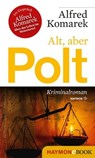 Alt, aber Polt - Alfred Komarek - 9783709937914