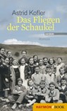 Das Fliegen der Schaukel - Astrid Kofler - 9783709937976