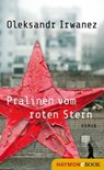 Pralinen vom roten Stern - Oleksandr Irwanez - 9783709938157