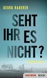 Seht ihr es nicht? - Georg Haderer - 9783709939512