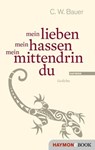 mein lieben mein hassen mein mittendrin du - Christoph W. Bauer ; Niklas Holzberg - 9783709971307