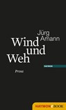 Wind und Weh - Jürg Amann - 9783709973257