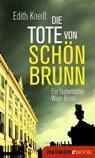 Die Tote von Schönbrunn - Edith Kneifl - 9783709973301