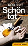 Schön tot - Edith Kneifl - 9783709974384