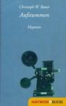 Aufstummen - Christoph W. Bauer - 9783709974513