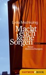 Macht euch keine Sorgen - Lydia Mischkulnig - 9783709974780