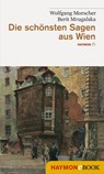 Die schönsten Sagen aus Wien - Wolfgang Morscher ; Berit Mrugalska - 9783709974902