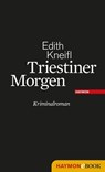 Triestiner Morgen - Edith Kneifl - 9783709974971