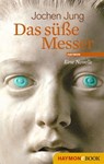 Das süße Messer - Jochen Jung - 9783709975114