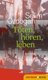 Töten, hören, leben - Selim Özdogan - 9783709975695