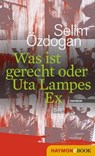 Was ist gerecht oder Uta Lampes Ex - Selim Özdogan - 9783709975756