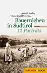 Bauernleben in Südtirol - Astrid Kofler ; Hans Karl Peterlini - 9783709976487