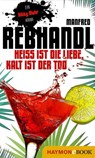 Heiß ist die Liebe, kalt ist der Tod - Manfred Rebhandl - 9783709977286