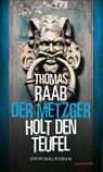 Der Metzger holt den Teufel - Thomas Raab - 9783709979471