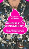 Hundert Kilo Einsamkeit - Manfred Rebhandl - 9783709979730