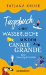 Tagebuch einer Wasserleiche aus dem Canale Grande - Tatjana Kruse - 9783709981962