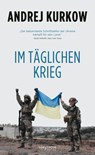 Im täglichen Krieg - Andrej Kurkow - 9783709982303