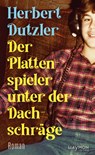 Der Plattenspieler unter der Dachschräge - Herbert Dutzler - 9783709982631