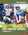 Höhepunkte des Tiroler Sports - Jahrbuch 2025 - Fred Steinacher - 9783709982822