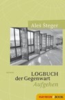 Logbuch der Gegenwart - Aleš Šteger - 9783709984260