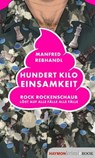Hundert Kilo Einsamkeit - Manfred Rebhandl - 9783709984291