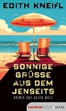 Sonnige Grüße aus dem Jenseits - Edith Kneifl - 9783709984338