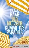 Der Metzger kommt ins Paradies - Thomas Raab - 9783709984543