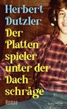 Der Plattenspieler unter der Dachschräge - Herbert Dutzler - 9783709984727