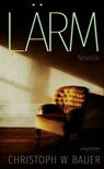 Lärm - Christoph W. Bauer - 9783709984819