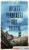 Nichts verblasst für immer - Katharina Eigner - 9783709984901