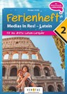 Medias in res! Latein für den Anfangsunterricht. 2. Ferienheft - Übungsbuch - Verena Wiesegger ; Wolfram Kautzky - 9783710156755