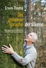 Die geheime Sprache der Bäume - Erwin Thoma - 9783710401114