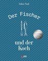 Der Fischer und der Koch - Lukas Nagl ; Tobias Müller - 9783710403361